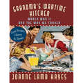 Grandma's Wartime Kitchen: World War II and the Way We Cooked