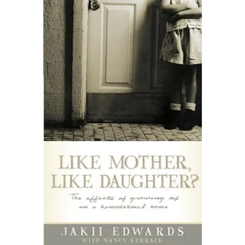 Like Mother, Like Daughter?: The Effects of Growing Up in a Homosexual Home