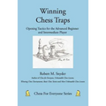 Winning Chess Traps: Opening Tactics for the Advanced Beginner and Intermediate Player