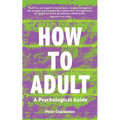 How to Adult