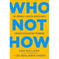 Who Not How: The Formula to Achieve Bigger Goals Through Accelerating Teamwork