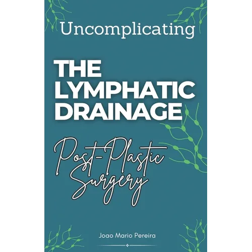 Uncomplicating The Lymphatic Drainage: Post Plastic Surgery