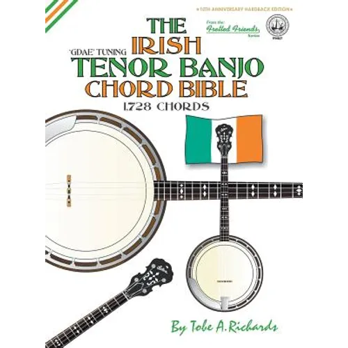 The Irish Tenor Banjo Chord Bible: GDAE Irish Tuning 1,728 Chords