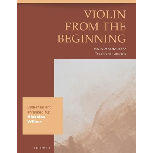 Violin from the Beginning: Violin Repertoire for Traditional Lessons