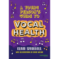A Young Person's Guide to Vocal Health