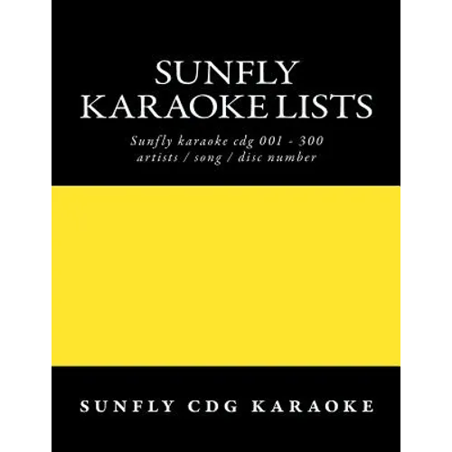 Sunfly Karaoke lists: reference numbers song/artist titles for Karaoke