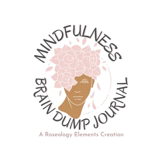 Mindfulness Brain Dump Journal: Practice Mindfulness and Organize your Thoughts: Gratitude, To-Do Lists, Brain Dump, and Affirmations