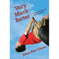 Very Much Better: A Cancer Memoir by a Boy Who Lived
