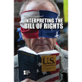 Interpreting the Bill of Rights