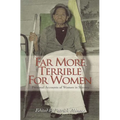Far More Terrible for Women: Personal Accounts of Women in Slavery