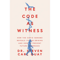 The Code as Witness: How the Covid Genome Reveals Its Lab Origins and How to Prevent Future Outbreaks