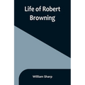 Life of Robert Browning
