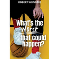 What's the Worst That Can Happen?