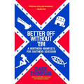 Better Off Without 'Em