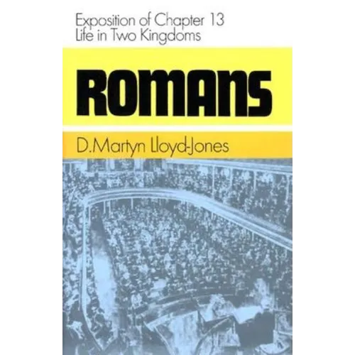 Romans: Exposition of Chapter 13: Life in Two Kingdoms