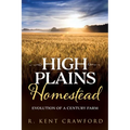 High Plains Homestead: Evolution of a Century Farm
