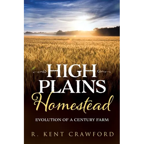 High Plains Homestead: Evolution of a Century Farm