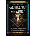 A Gentleman and a Thief: The Daring Jewel Heists of a Jazz Age Rogue