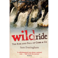 Wild Ride: The Rise and Fall of Cobb & Co