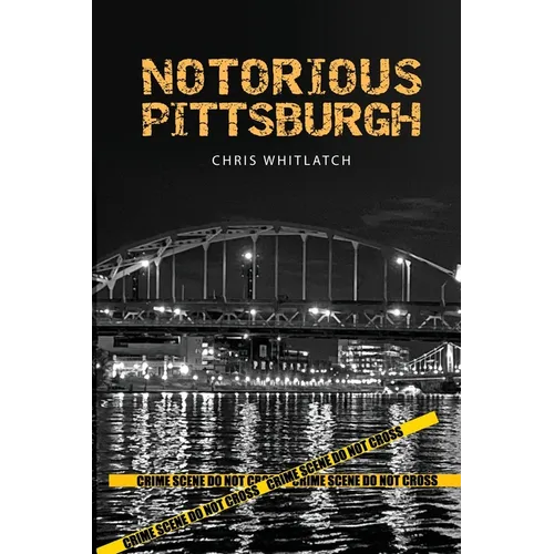 Notorious Pittsburgh