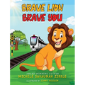 Brave Lion. Brave You.