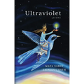 Ultraviolet: Meditations on Healing & Transformation