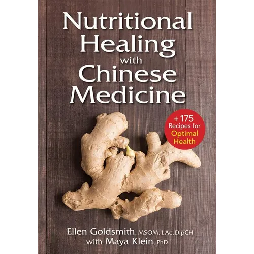 Nutritional Healing with Chinese Medicine: + 175 Recipes for Optimal Health
