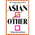 Asian/Other: Life, Poems, and the Problem of Memoir