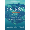 Enough: Climbing Toward a True Self on Mount Everest