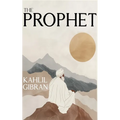 The Prophet: The Original 1923 Edition With Complete Illustrations (A Classics Kahlil Gibran Novel)