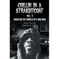 Chillin in a Straightcoat: Based on the Travels of a Mad Man