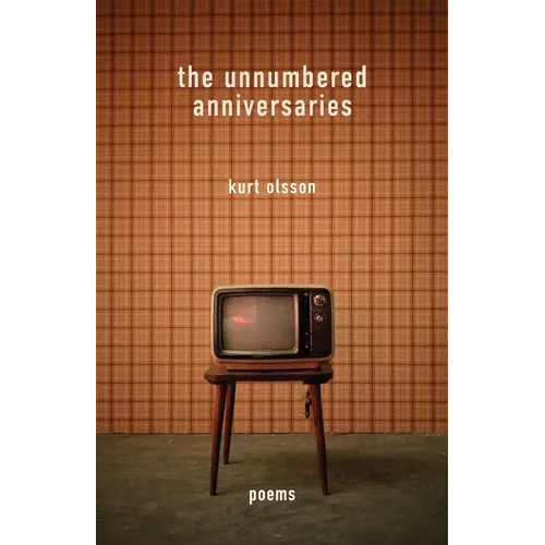 The Unnumbered Anniversaries: Poems