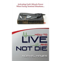 How to Live and Not Die