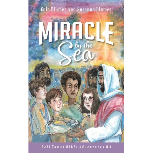 Miracle By The Sea: Jesus Feeds The 5,000