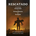 Rescatado: Las Noticias Inesperadas Y Extraordinarias Del Evangelio