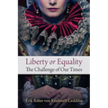 Liberty or Equality: The Challenge of Our Times