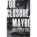 For Closure, Maybe