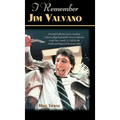 I Remember Jim Valvano: Personal Memories of and Anecdotes to Basketball's Most Exuberant Final Four Coach, as Told by the People and Players Who Knew
