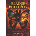 Blaque Butterfly: When A Woman Evolves, Everything Burns