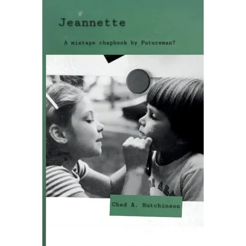 Jeannette: A mixtape chapbook by Futureman7