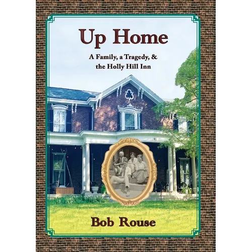 Up Home: A Family, A Tragedy and the Holly Hill Inn