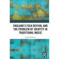 England's Folk Revival and the Problem of Identity in Traditional Music