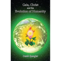 Gaia, Christ, and the Evolution of Humanity