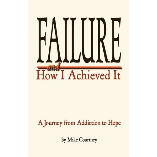 Failure and How I Achieved It
