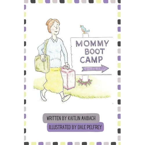 Mommy Boot Camp: Where Moms Go To Become Moms