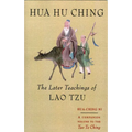 Hua Hu Ching: The Later Teachings of Lao Tsu