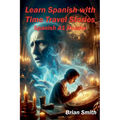Learn Spanish with TimeTravel Stories