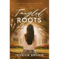 Tangled Roots: A Contemporary Small-Town Christian Novel