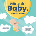 Miracle Baby, You're Finally Here!