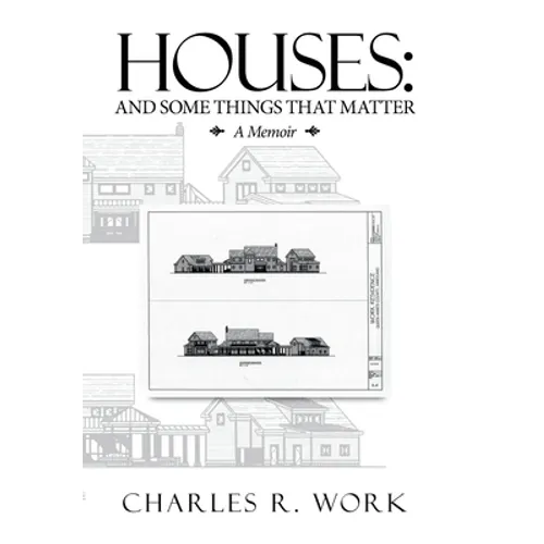 Houses: And Some Things That Matter